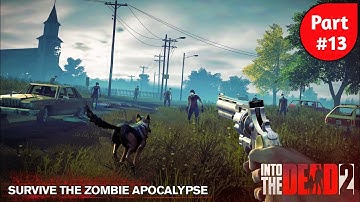 Into The Dead 2 : Zombie Survival | Chapter 7 |Part 13 |Android Walkthrough Gameplay | HEMBRAMGaming