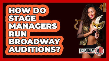 How Do Stage Managers Run Broadway Auditions?