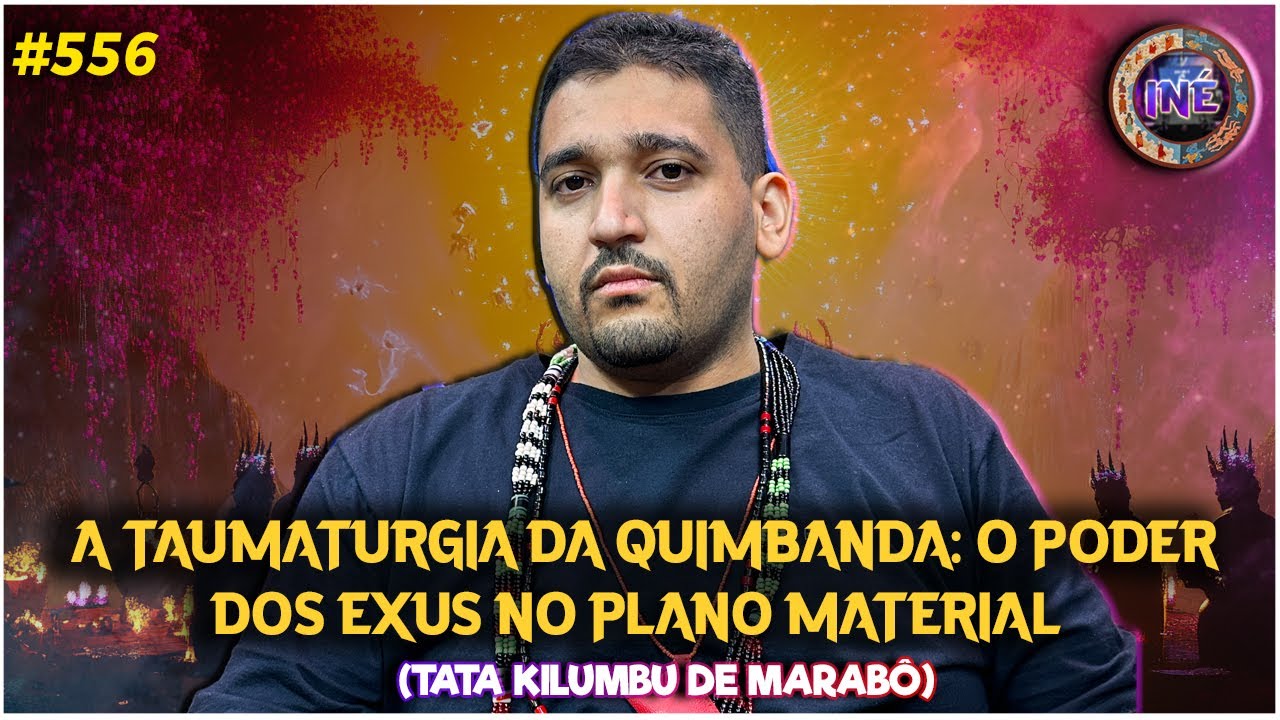 A TAUMATURGIA DA QUIMBANDA: O PODER DOS EXUS NO PLANO MATERIAL - TATA KILUMBU - INÉ #556