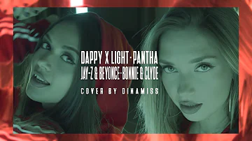 Dappy x Light - Pantha | Jay-Z & Beyoncé - Bonnie & Clyde | Dinamiss Cover