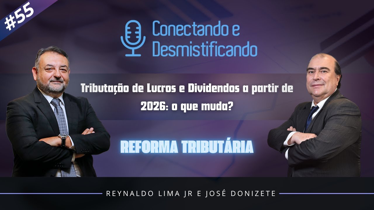 Tributação de Lucros e Dividendos a partir de 2026: o que muda? | EP #55