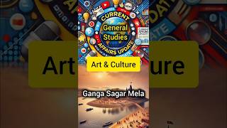 Art &amp; Culture - Ganga Sagar Mela #currentaffairs2025 #general awareness #competitiveexams2025 #ssc