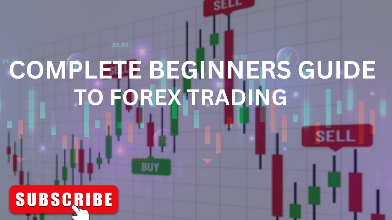 Forex Trading: A Beginner's Guide To Mastering The Market - YouTube
