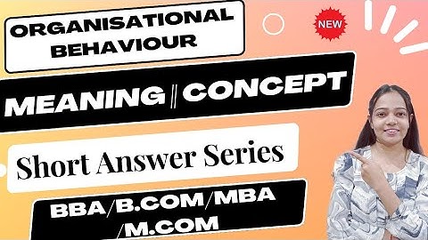 Organisational Behaviour| Meaning | Concept  | Short Answer Series | BBA/B.Com #bbabcom