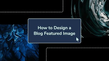 How to Design a Featured Image for Your Blog Post