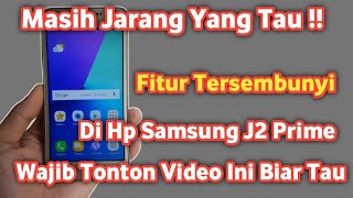 4 Fitur rahasia Samsung j2 prime | Yang Jarang Diketahui