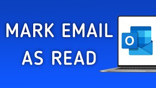 How To Mark An Email As Read On Outlook On PC (New Update)