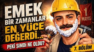 Emek Bir Zamanlar En Yüce Değerdi… Şimdi Neden Değil?