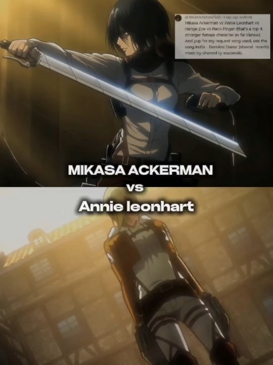 MIKASA ACKERMAN VS ANNIE LEONHART WHO WOULD BE WIN ||