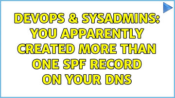 DevOps & SysAdmins: You apparently created more than one SPF record on your DNS