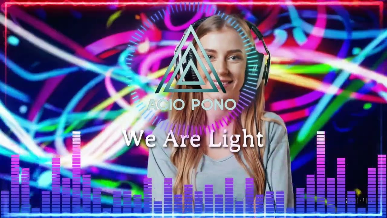 Watch Acio Pono - We Are Light on YouTube Watch Acio Pono - We Are Light on YouTube