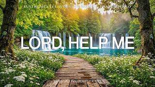 Lord Help Me Soaking Piano Worship U0026 Prayer  With Scriptures U0026 Nature  Inspirational Ckeys