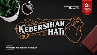 Kebersihan Hati - Ustadz Nuruddin Abu Faynan al-Makky حفظه الله