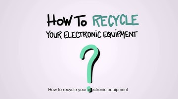 How to recycle your electronic equipment