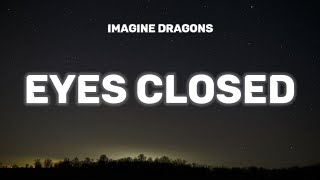 Imagine Dragons - Eyes Closed (Lyrics) | Lock me up in a maze Resimi