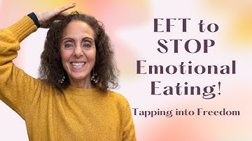 EFT to STOP Emotional Eating (once & for all) - Tapping into Food Freedom