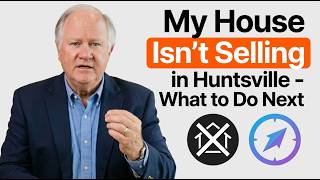 Why Isn’t My House Selling in Huntsville, Alabama