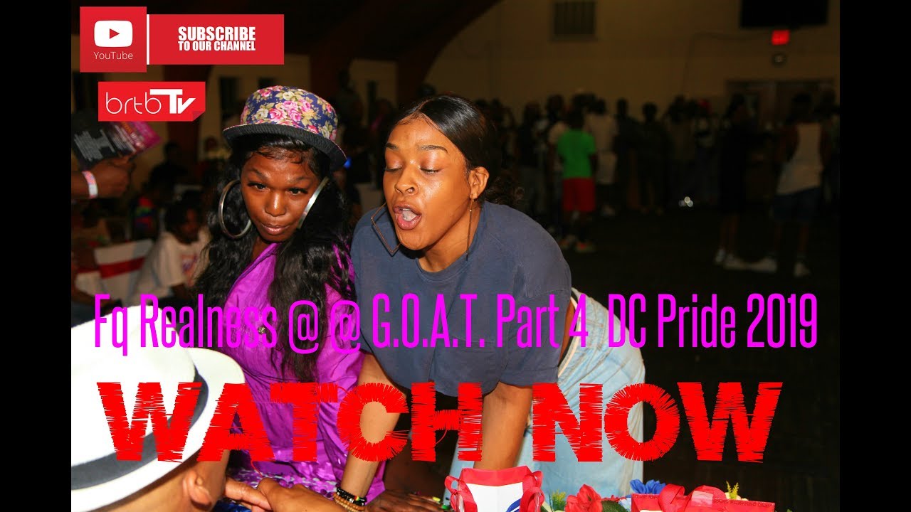 Fq Realness @ @ G.O.A.T. Part 4  DC Pride 2019