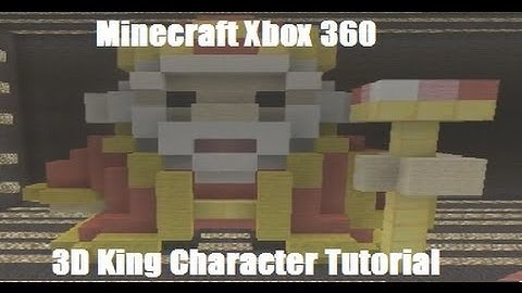 Minecraft Xbox 360 -3D King Character Tutorial