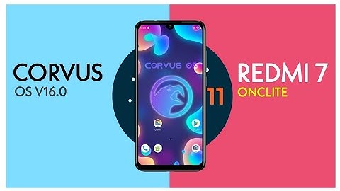 Corvus OS V16.0 Android 11 For Redmi 7 Onclite | Review + Installation
