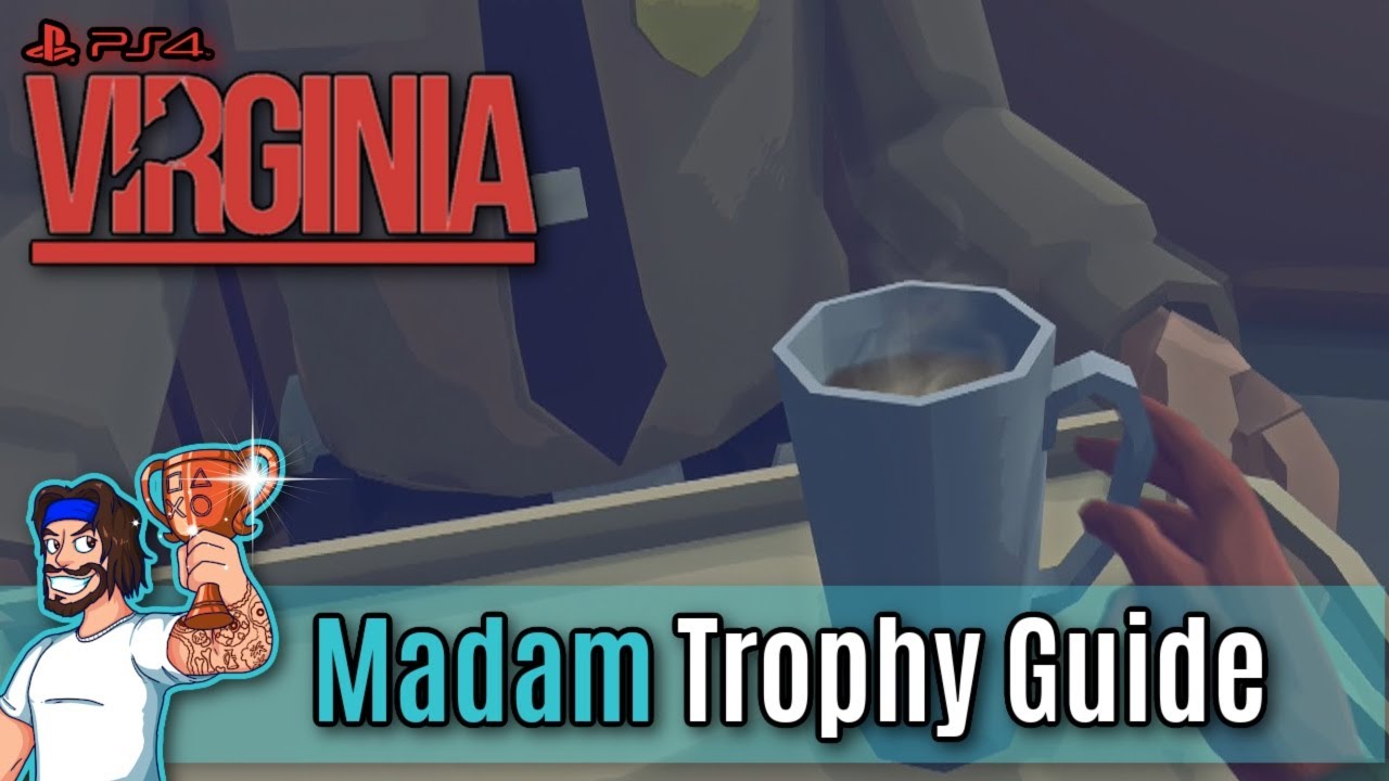 Virginia - Madam Trophy Guide (Virginia Platinum Trophy Guide)