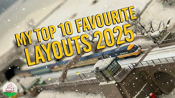 My Top 10 Model Railway Layouts 2025