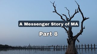 A Messenger Story of "MA" Part 8