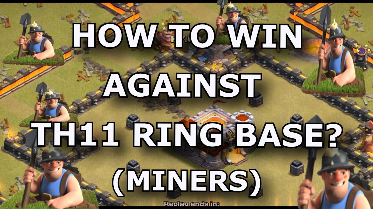 How to Win against the Ring Base?? MINERS TH10 VS TH11 YouTube