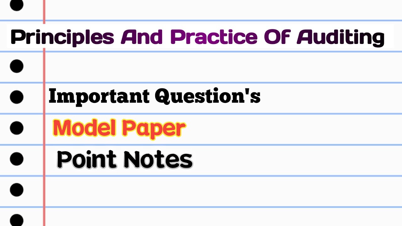 Principles and practice of auditing.....  Important question, Point Notes, and Model Paper...... Nep