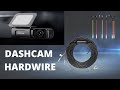 DASHCAM HARDWIRING GUIDE