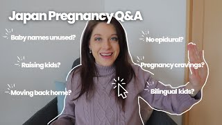 Japan Pregnancy Q&A | Cravings, No Epidural, & Japanese/American Baby Names we Didn’t Use