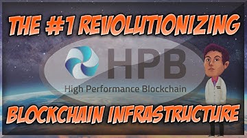 THE #1 REVOLUTIONIZING BLOCKCHAIN INFRASTRUCTURE! | HIGH PERFORMANCE BLOCKCHAIN (HPB) REVIEW