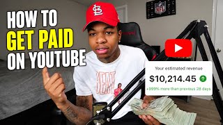 How To Start Getting Paid On YouTube (Step by Step)