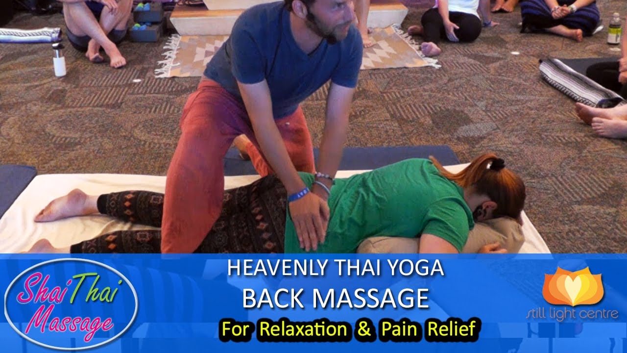 Heavenly Thai Yoga Back Massage for Everyone - YouTube