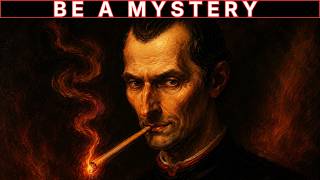 Reveal Nothing Win Everything | Machiavelli Dark Philosophy