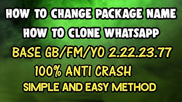 🧐 HOW TO CHANGE PACKAGE NAME BASE FM/GB/YO 2.22.23.77 | CLONE WHATSAPP GB/FM/YO | SIMPLE & EASY WAY
