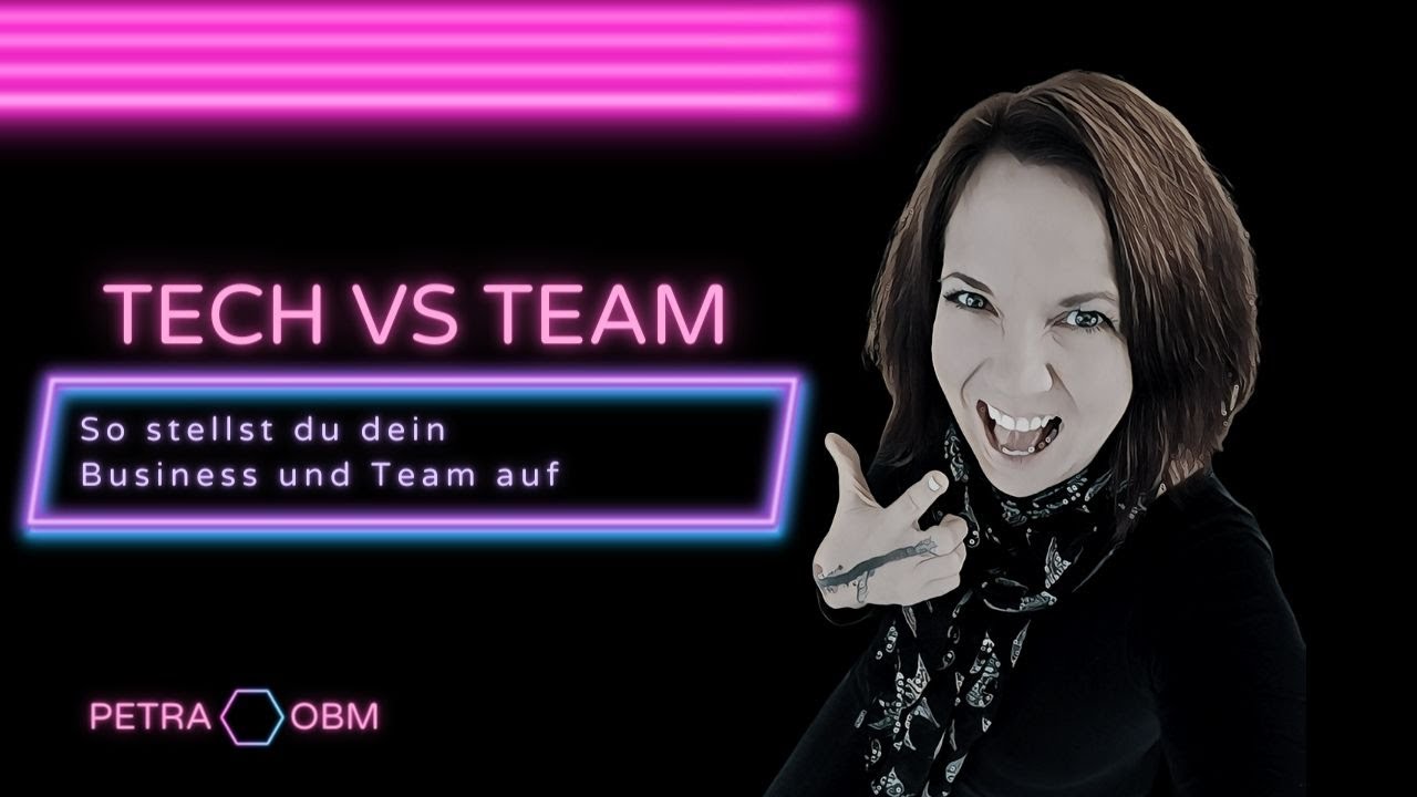 Tech vs Team - So stellst du dein Business und Team auf! - YouTube