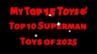 Top 15 Toys and Top 10 Superman Action Figure of 2025
