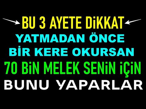 Kim Bu 3 Ayeti Gece Yatmadan Önce Okursa,70 bin melek sabaha kadar dua eder,O gün ölürse şehid olur!