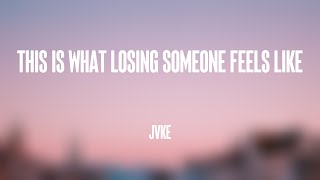 this is what losing someone feels like - JVKE [Lyrics Video] 🗯