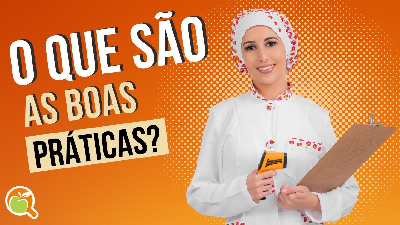 O QUE SÃO BOAS PRÁTICAS DE MANIPULAÇÃO DE ALIMENTOS? - YouTube