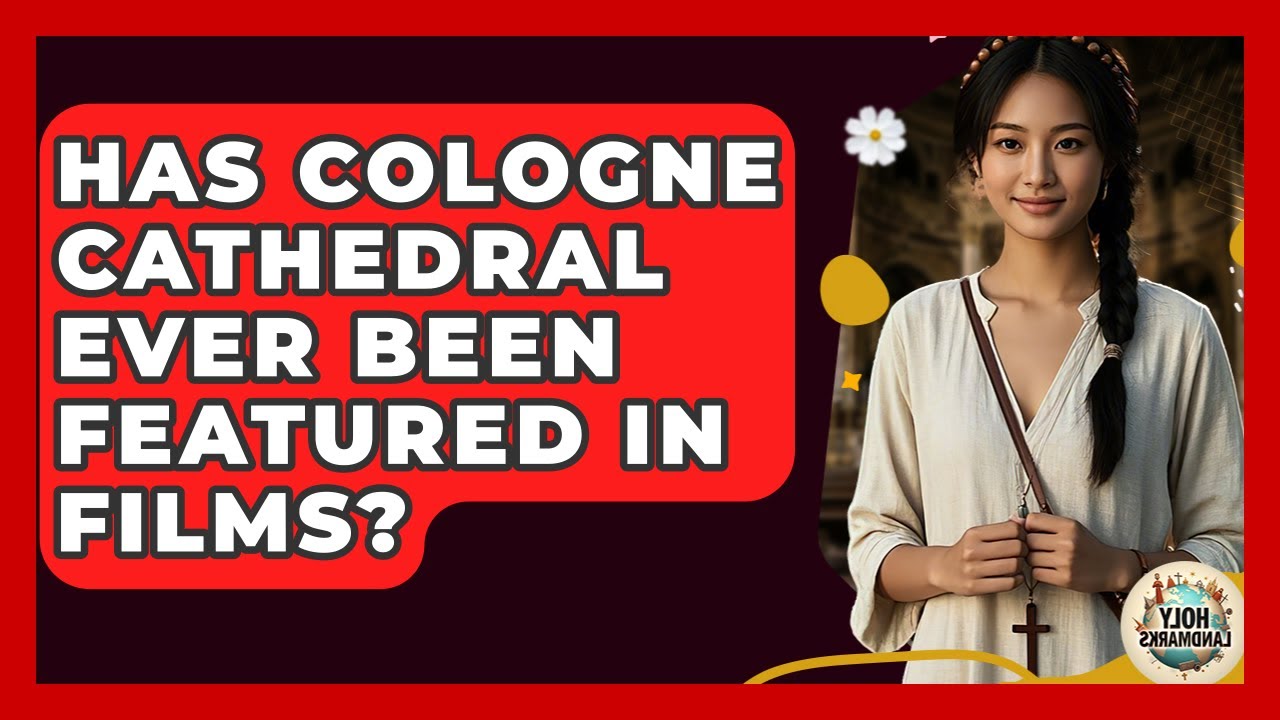 Has Cologne Cathedral Ever Been Featured In Films? - Holy Landmarks