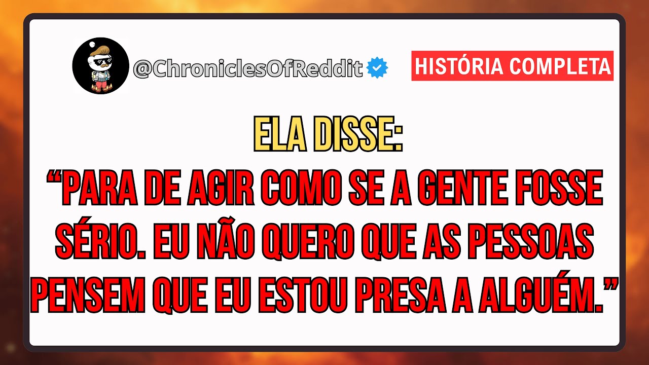 Ela Disse: “Pare De Agir Como Se Fossemos Sério. Não Quero Que Pensem Que Estou Comprometida...”