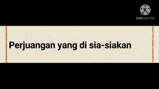 perjuangan yang disia-siakan[kata sedih]