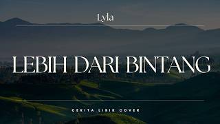 Download Lagu Lyla - Lebih Dari Bintang // Cerita Lirik Cover MP3