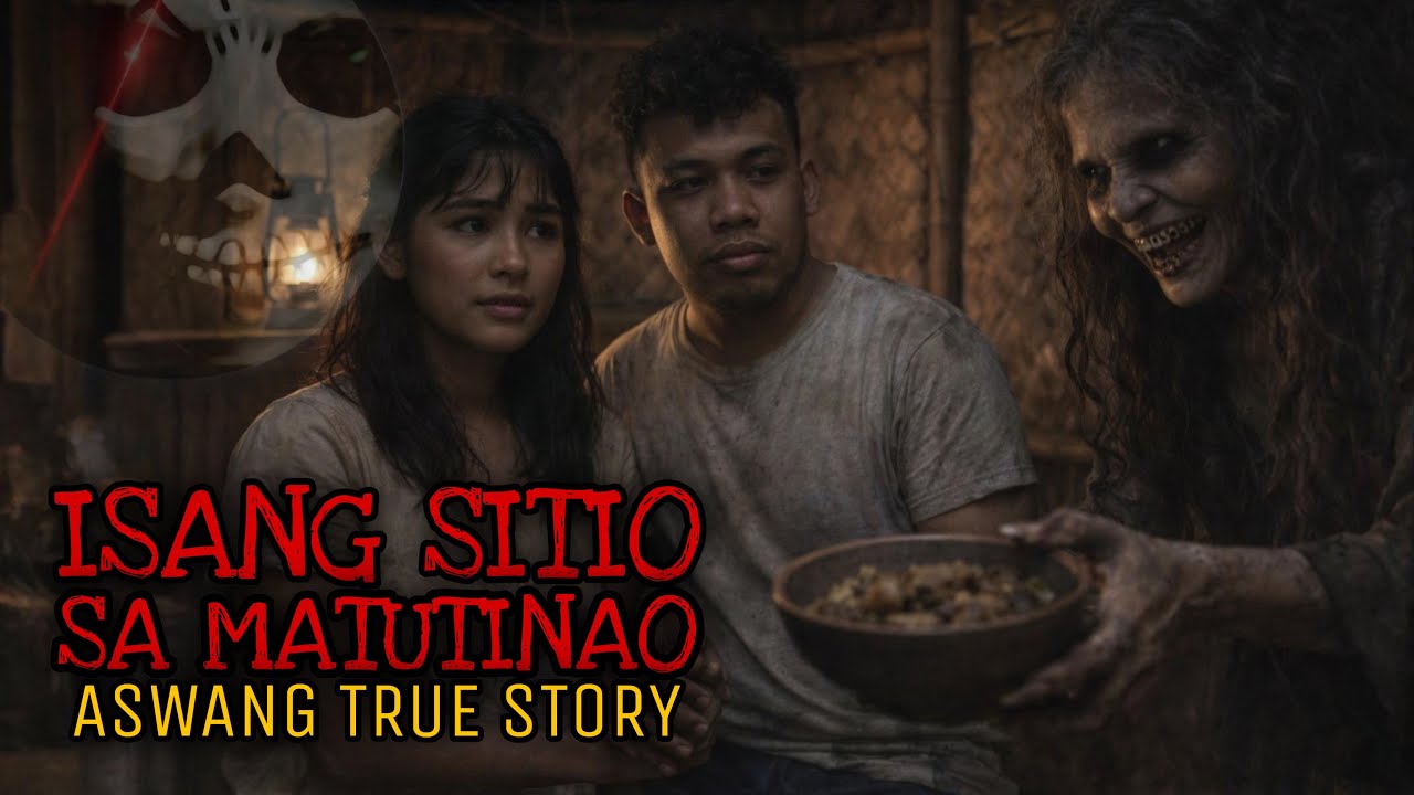 ISANG SITIO SA MATUTINAO | Aswang True Story