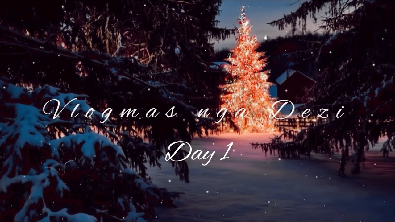 Vlogmas day 1//Fillojme muajin ne Athine//Vendosim pemen dhe bejme box 😅//Dezi Lami