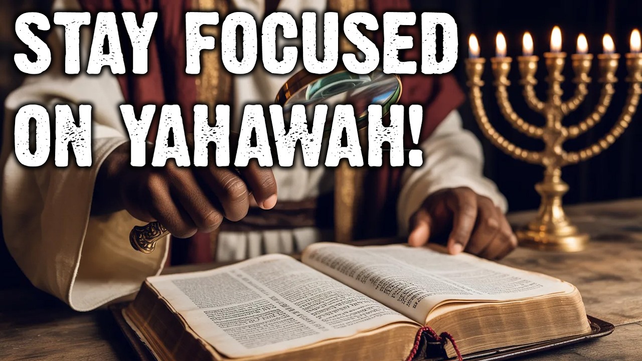 Stay Focused on Yahawah