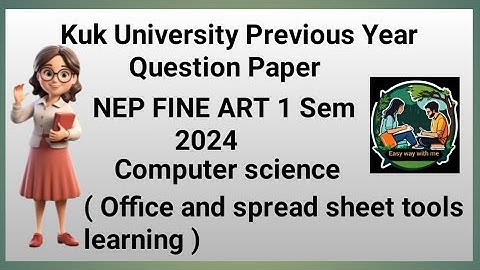 Computer science (Office and spreadsheet tools learning) Fine art 1 Sem kuk University previous year