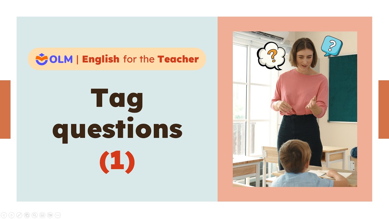 Tag questions (Part 1) - English for the Teacher [OLM.VN]